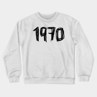 Year 1970, Born in 1970 Crewneck Sweatshirt